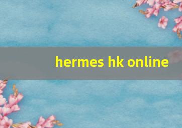 hermes hk online